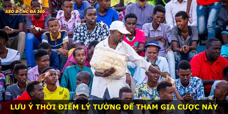 Lưu ý thời điểm lý tưởng để tham gia cược này