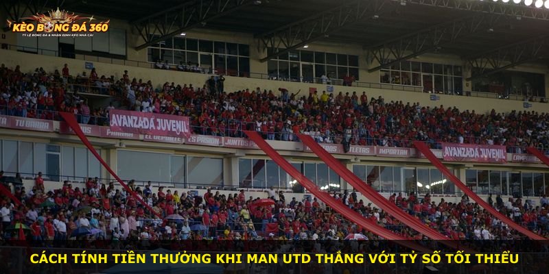 Cách tính tiền thưởng khi Man Utd thắng với tỷ số tối thiểu
