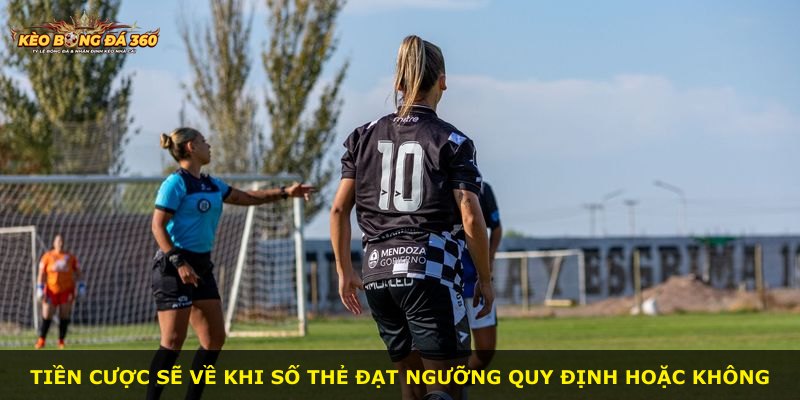 Tiền cược sẽ về khi số thẻ đạt ngưỡng quy định hoặc không