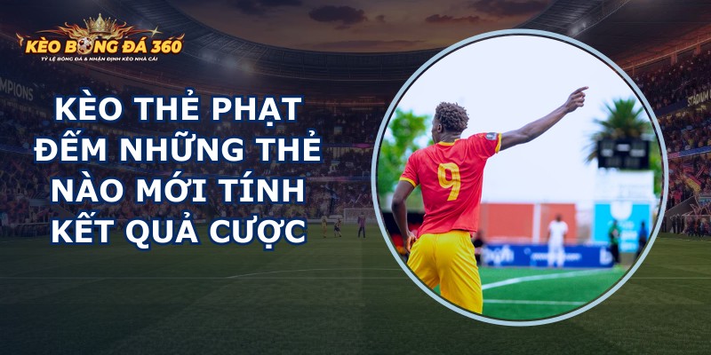 Kèo Thẻ Phạt