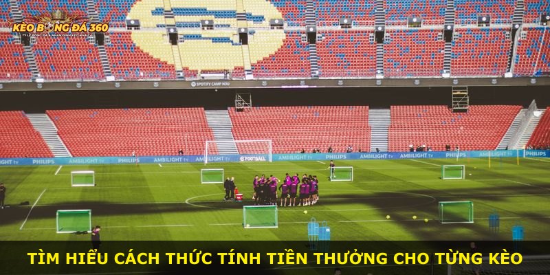 Tìm hiểu cách thức tính tiền thưởng cho từng kèo