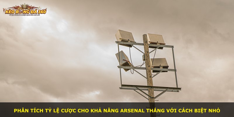 Phân tích tỷ lệ cược cho khả năng Arsenal thắng với cách biệt nhỏ