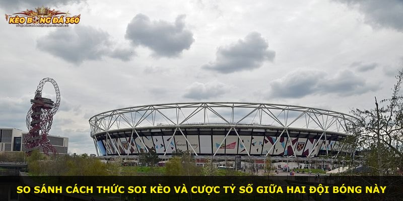 So sánh cách thức soi kèo và cược tỷ số giữa hai đội bóng này