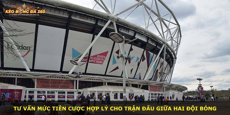 Tư vấn mức tiền cược hợp lý cho trận đấu giữa hai đội bóng