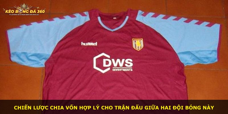 Chiến lược chia vốn hợp lý cho trận đấu giữa hai đội bóng này