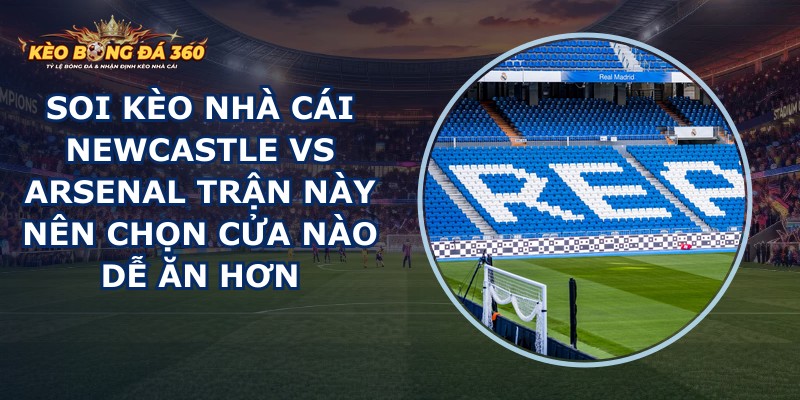 soi kèo nhà cái Newcastle vs Arsenal