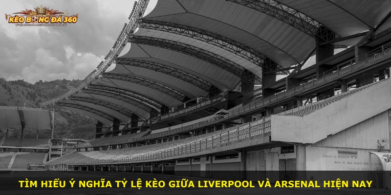 Tìm hiểu ý nghĩa tỷ lệ kèo giữa Liverpool và Arsenal hiện nay